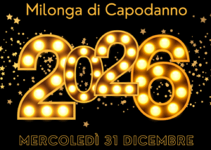 Locandina dell'evento "Milonga di Capodanno 2026", mercoledì 31 dicembre dalle 21.30 alle 4.00 a Cinisello Balsamo, con il DJ Roberto Rampini.
